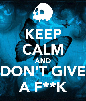keep-calm-and-dont-give-a-fk-7.png