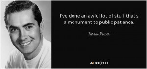 Tyrone Power Quotes