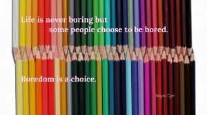 Life is never boring but some... quote wallpaper