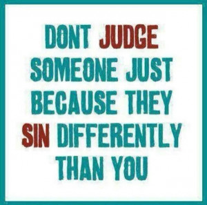 Or maybe just don't judge anyone, period