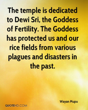The temple is dedicated to Dewi Sri, the Goddess of Fertility. The ...