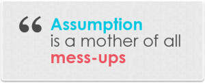 Never Assume Quotes #4 don't assume