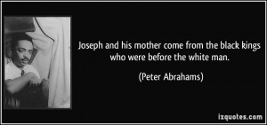 Joseph and his mother come from the black kings who were before the ...
