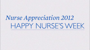Nurse Appreciation Week 2012