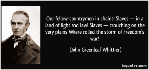 Our fellow-countrymen in chains! Slaves — in a land of light and law ...