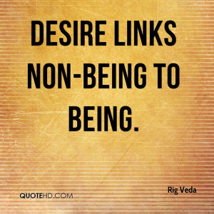Veda Quotes Desire links non being to