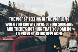 The Worst Feeling In The World, Is When You Know You