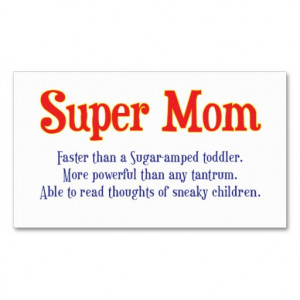 ... mom a super mom i don t just mean a great mom i mean a supermom super