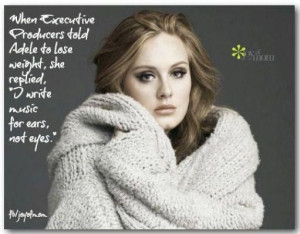 When Executive Producers told Adele to lose weight, she replied, 