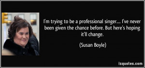 More Susan Boyle Quotes