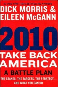 2010: Take Back America, by Dick Morris & Eileen McGann