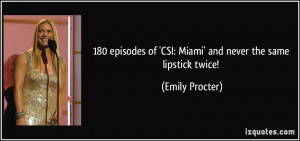 180 episodes of 'CSI: Miami' and never the same lipstick twice ...