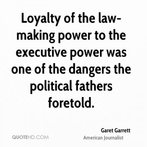 ... executive power was one of the dangers the political fathers foretold