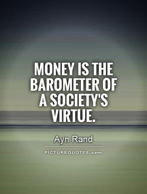 Money Quotes Society Quotes Ayn Rand Quotes