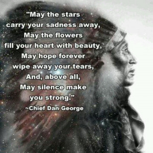 Chief Dan George quote ...