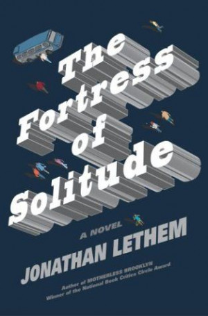 The Fortress of Solitude by Jonathan Lethem - my favorite book that ...