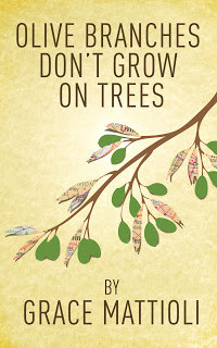 Olive Branches Don't Grow On Trees by Grace Mattioli (Author Interview ...