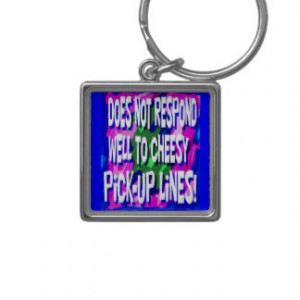 Cheesy Pick-Up Lines Key Chains