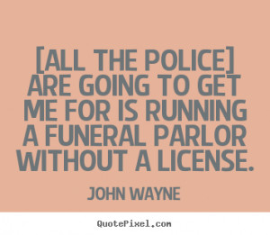 ... quotes added each. Bravo being scared to death, but John Wayne Quotes