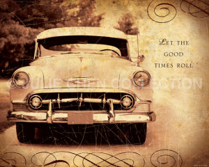 Let the Good Times Roll - Inspirational Art - Fathers Day Gift ...