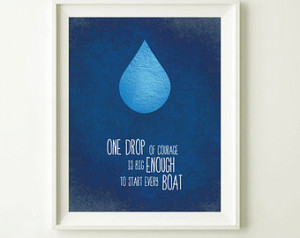 11x14 in Inspirational Quote, Mini malist Poster, One Drop of Courage ...