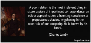 ... noon-tide of our prosperity. He is known by his knock. - Charles Lamb