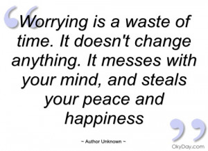 worrying is a waste of time author unknown