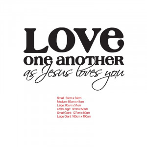 LOVE ONE ANOTHER AS JESUS LOVES YOU BIBLE CHRISTIAN QUOTE WALL ...