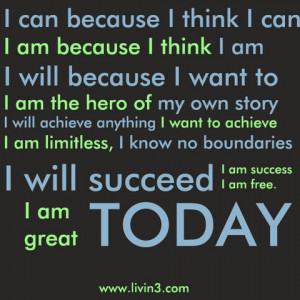 ... limitless, I know no boundaries. I will succeed . I am success I am