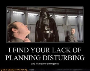 lack of planning on your part does not ...