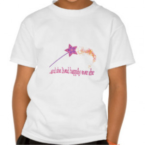 And She Lived Happily Ever After Tshirts