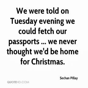 We were told on Tuesday evening we could fetch our passports we