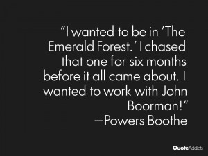 ... it all came about. I wanted to work with John Boorman!. #Wallpaper 1