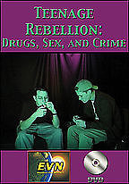 Teenage Rebellion: Drugs, Sex and Crime (2004)