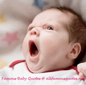 Famous Baby Quotes