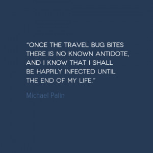 photo, image, travel quote, michael palin, travel bug
