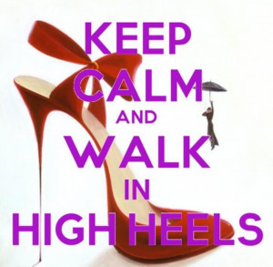 quotes heels | walk in high heels