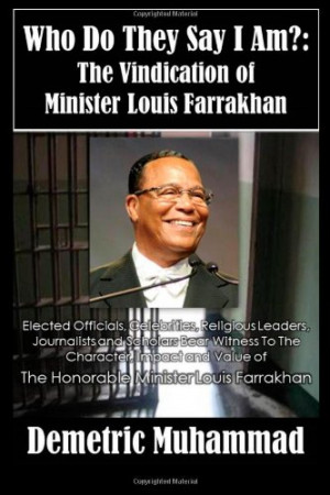 Who Do They Say I Am: The Vindication of Minister Louis Farrakhan
