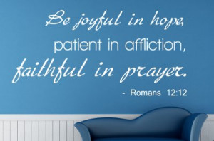 Romans 12:12 Be joyful in... # 1 Christian Wall Decal Quotes