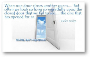 Helen Keller Quote: When One Door Closes Another One Opens....But ...