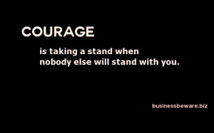 Courage is taking a stand.