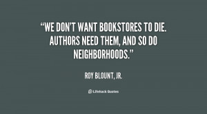 quote-Roy-Blount-Jr.-we-dont-want-bookstores-to-die-authors-118191.png