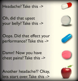 Pills and side effects, met with more pills.