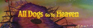 All Dogs Go To Heaven Quotes