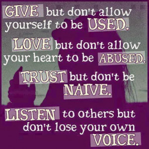 Give but don't allow yourself to be Used.