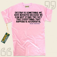 William Shakespeare T-shirts – Destiny is – Life Tshirts