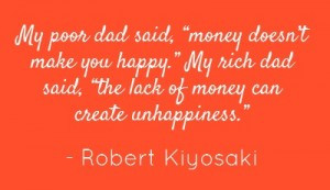 Rich Dad, Poor Dad Money and Happiness #quote #Robert_Kiyosaki