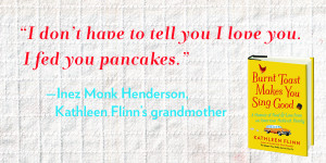 ... child to eat. Grandma Inez had other memorable quotes, like this