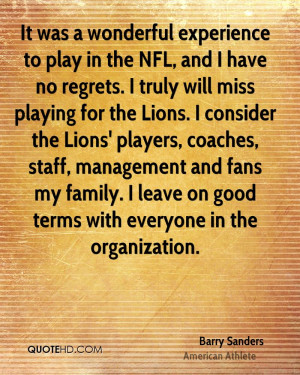 It was a wonderful experience to play in the NFL, and I have no ...
