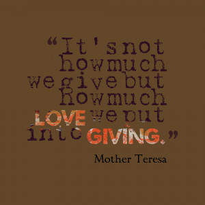 Its-not-how-much-we__quotes-by-Mother-Teresa-88